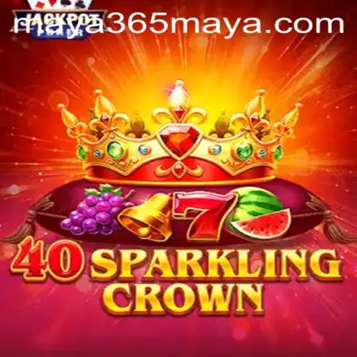 Discovering the Allure of 40SparklingCrown: A New Era in Gaming with Maya365