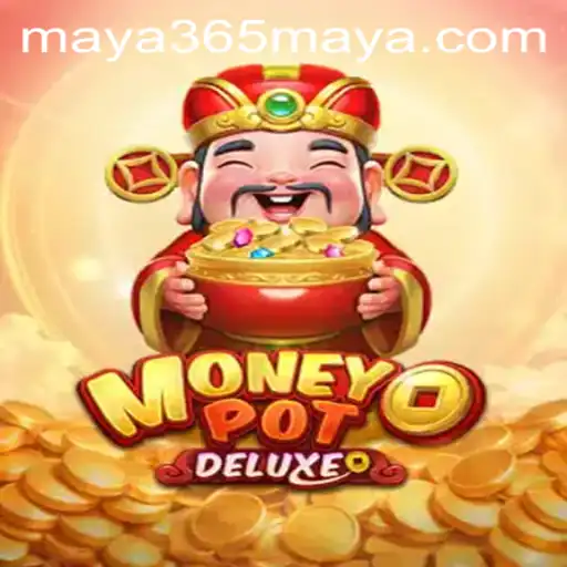 Unveiling MoneyPotDELUXE: The New Era of Gaming with Maya365
