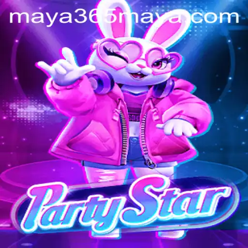 Unpacking the Excitement of PartyStar: The Ultimate Game Experience with Maya365